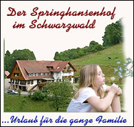 Urlaub im Ferien- u. Bauernhof Springhansenhof im Schwarzwald